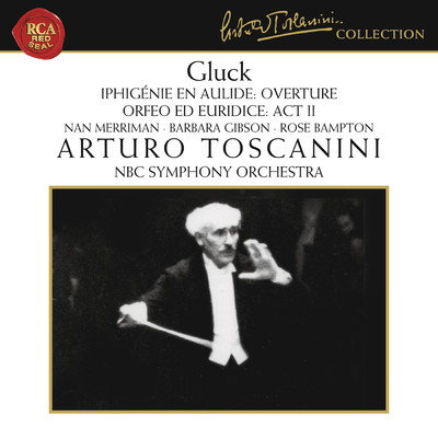 アルバム/Gluck: Iphigenie en Aulide Overture & Orfeo ed Euridice, Act II/Arturo Toscanini