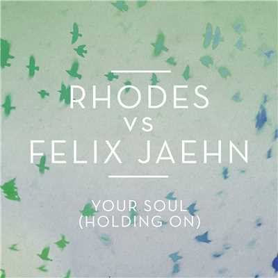 シングル/Your Soul (Holding On)/RHODES／Felix Jaehn