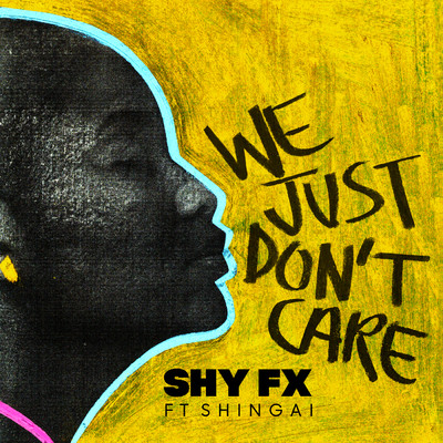 シングル/We Just Don't Care feat.Shingai/Shy FX