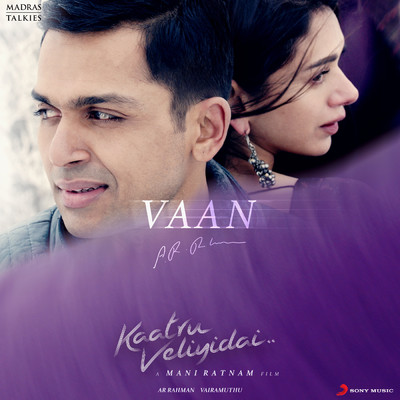 シングル/Vaan (From ”Kaatru Veliyidai”)/A.R. Rahman／Shashaa Tirupati