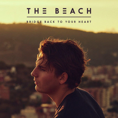 Bridge Back to Your Heart (Explicit)/The Beach