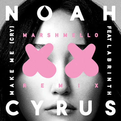 シングル/Make Me (Cry) (Marshmello Remix)/Noah Cyrus／Labrinth