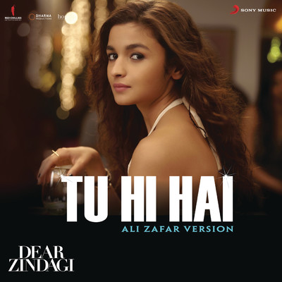 Tu Hi Hai (Ali Zafar Version) [From ”Dear Zindagi”]/Amit Trivedi／Ali Zafar