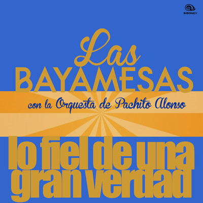 Lo Fiel de una Gran Verdad (Remasterizado) with Orquesta de Pachito Alonso/Las Bayamesas
