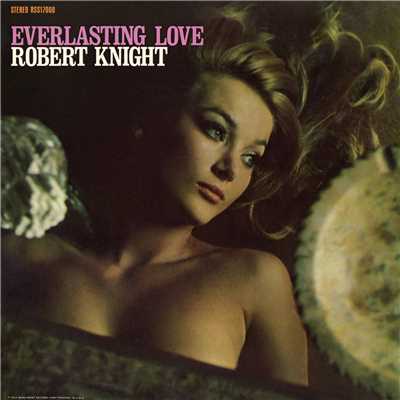 Never My Love/Robert Knight