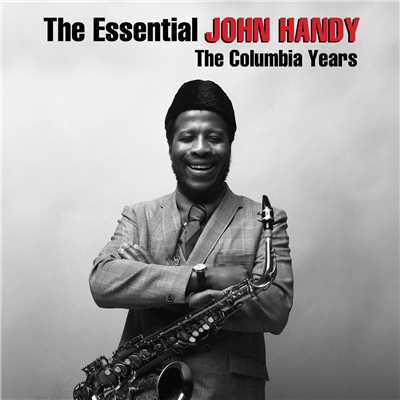 アルバム/The Essential John Handy: The Columbia Years/John Handy