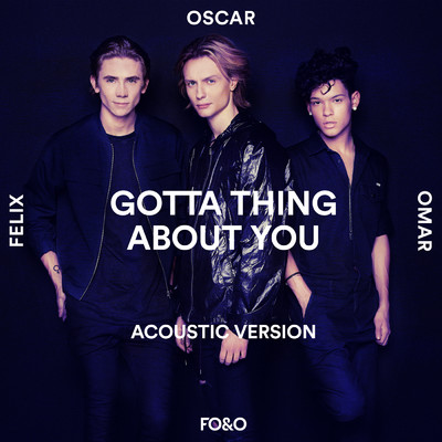 シングル/Gotta Thing About You (Acoustic Version)/FO&O