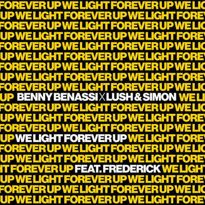 We Light Forever Up feat.Frederick/Benny Benassi／Lush & Simon
