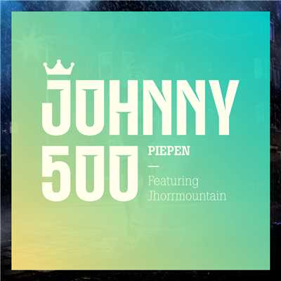 シングル/Piepen/Johnny 500／Jhorrmountain