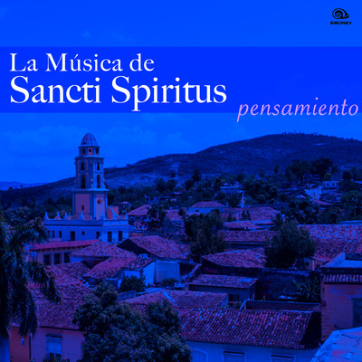La Musica de Sancti Spiritus - Pensamiento (Remasterizado)/Various Artists