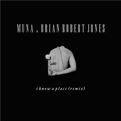 シングル/I Know A Place (brian robert jones remix)/MUNA