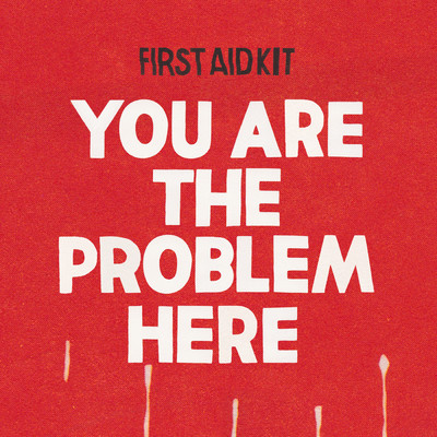 You are the Problem Here (Explicit)/First Aid Kit