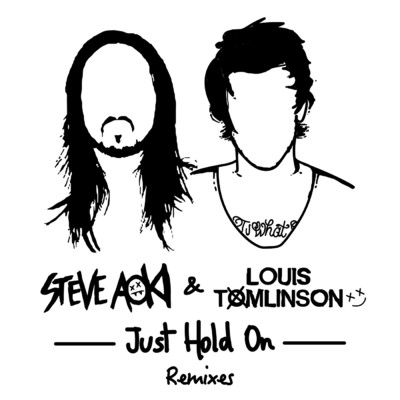 Just Hold On (Rain Man Remix)/Steve Aoki／Louis Tomlinson