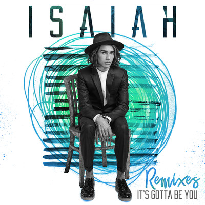 It's Gotta Be You (Remixes)/Isaiah Firebrace