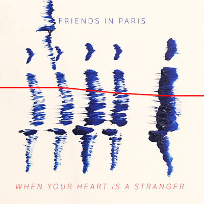 When Your Heart Is A Stranger/Friends In Paris