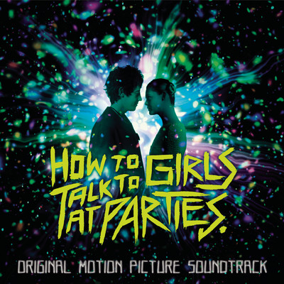 How to Talk to Girls at Parties (Original Motion Picture Soundtrack) (Explicit)/Various Artists