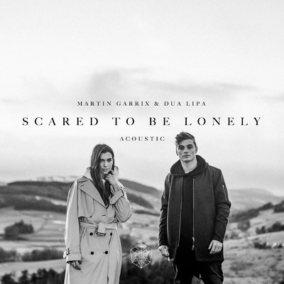 Scared to Be Lonely (Acoustic Version)/Dua Lipa