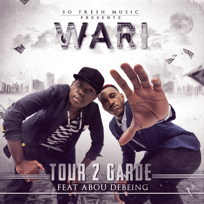 Wari feat.Abou Debeing/Tour 2 Garde