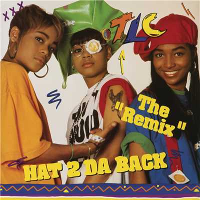 Hat 2 Da Back ／ Get It Up (Remixes) (Clean)/TLC
