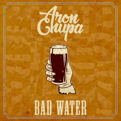 シングル/Bad Water feat.J & The People/AronChupa