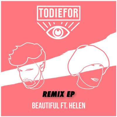 アルバム/Beautiful (Remix EP)/Todiefor