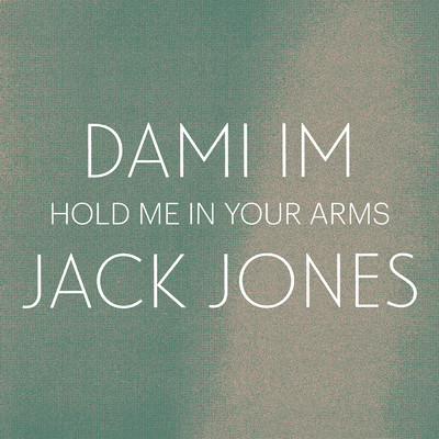 Hold Me In Your Arms/Dami Im／Jack Jones