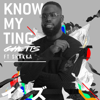 Know My Ting (Explicit) feat.Shakka/Ghetts