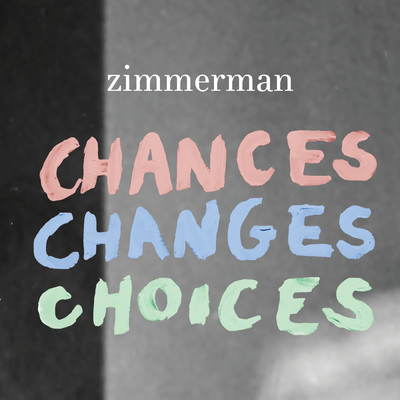 Chances Changes Choices/nikan