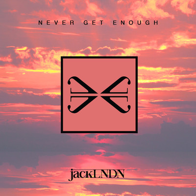 シングル/Never Get Enough/JackLNDN