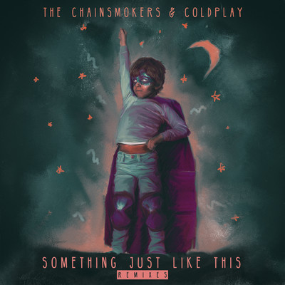 シングル/Something Just Like This (ARMNHMR Remix)/The Chainsmokers／Coldplay