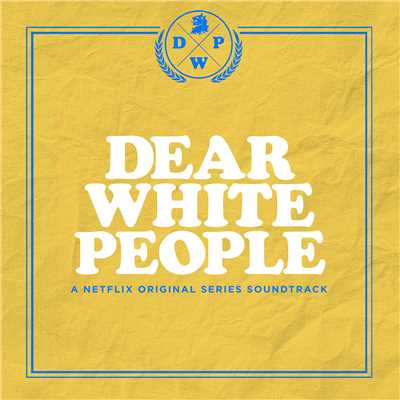 Dear White People (A Netflix Original Series Soundtrack) (Explicit)/Various Artists