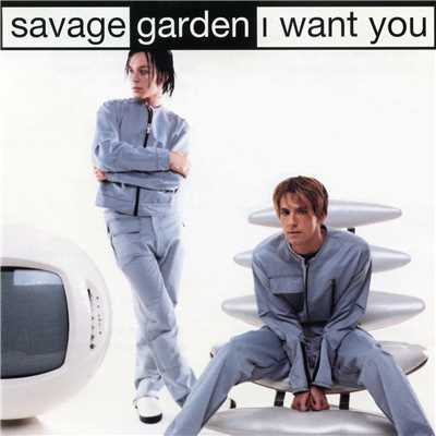 シングル/I Want You (Hot Radio Mix)/Savage Garden