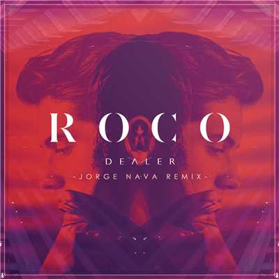 シングル/Dealer (Jorge Nava Remix)/Roco