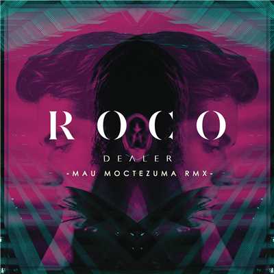 シングル/Dealer (Mau Moctezuma Remix)/Roco