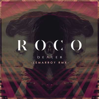 シングル/Dealer (Lemarroy Remix)/Roco