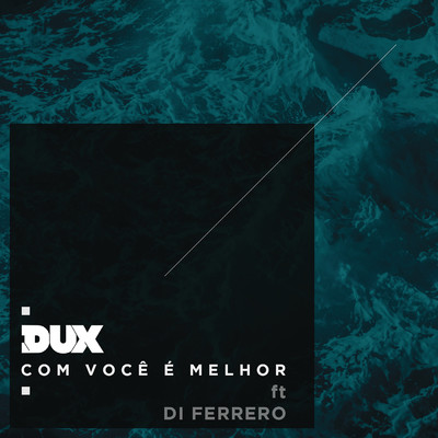 シングル/Com Voce e Melhor/DUX／Di Ferrero