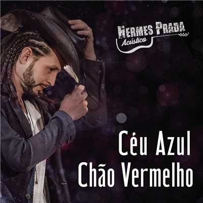シングル/Ceu Azul, Chao Vermelho/Hermes Prada