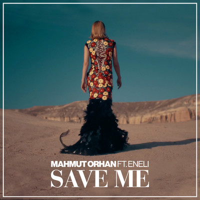 シングル/Save Me feat.Eneli/Mahmut Orhan