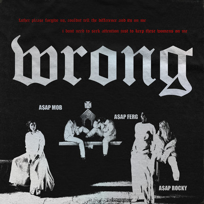 Wrong (Explicit) feat.A$AP Rocky,A$AP Ferg/A$AP Mob