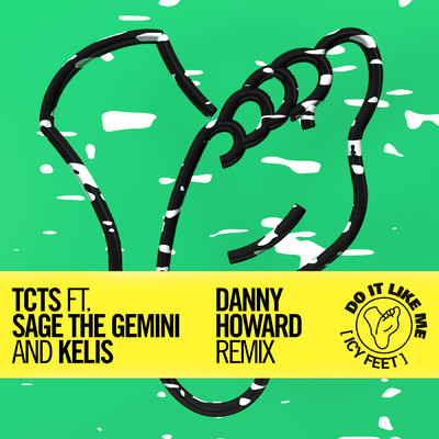 シングル/Do It Like Me (Icy Feet) (Danny Howard Remix) feat.Sage The Gemini,Kelis/TCTS