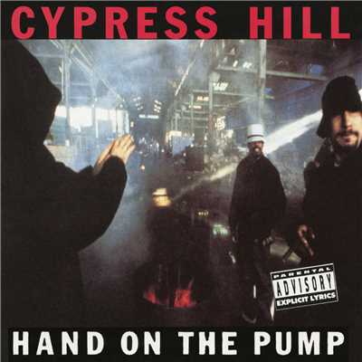 Hand on the Pump - EP (Clean)/Cypress Hill