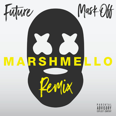 Mask Off (Marshmello Remix) (Explicit)/Future