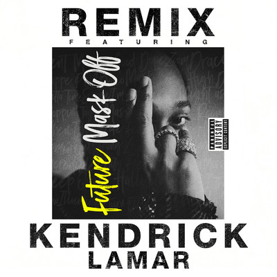 シングル/Mask Off (Remix) (Explicit) feat.Kendrick Lamar/Future