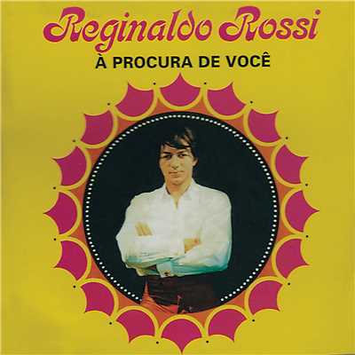 アルバム/A Procura de Voce/Reginaldo Rossi