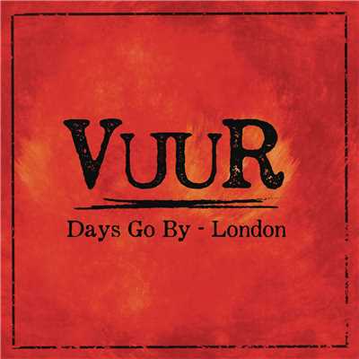 シングル/Days Go By - London/VUUR