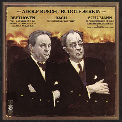 アルバム/Rudolf Serkin and Adolf Busch Play Bach, Beethoven & Schumann/Rudolf Serkin