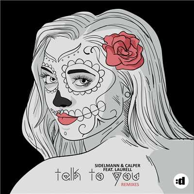 Talk To You (Remixes) feat.Laurell/Sidelmann／Calper
