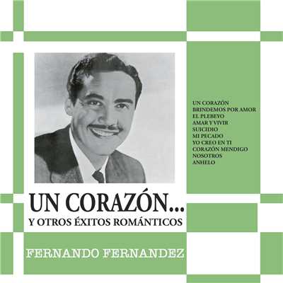 Un Corazon y Otros Exitos Romanticos/Fernando Fernandez