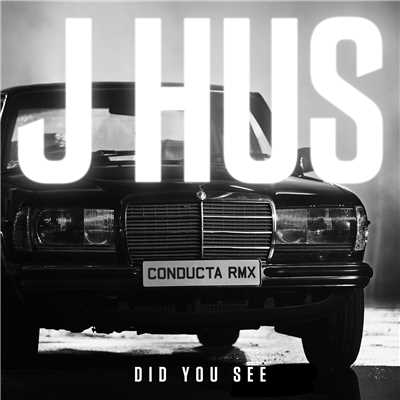シングル/Did You See (Conducta Remix) (Explicit)/J Hus