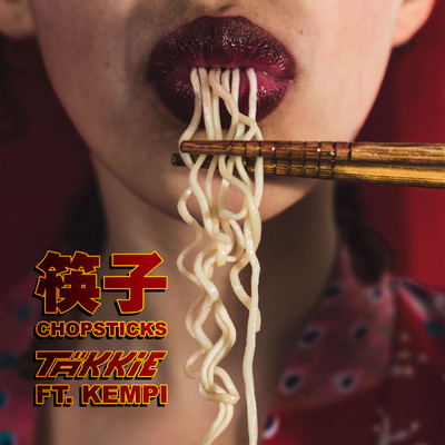 Chopsticks feat.Kempi/Takkie